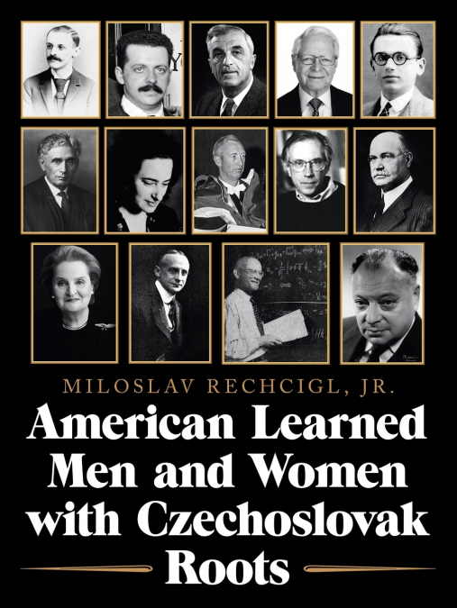 American Learned Men and Women  with Czechoslovak Roots