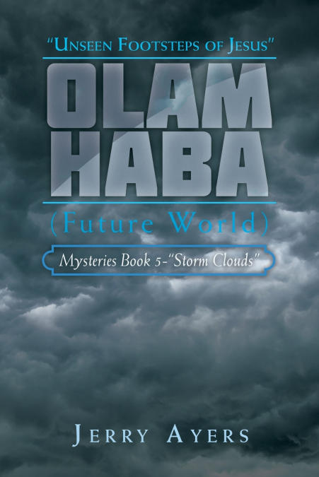 Olam Haba (Future World) Mysteries Book 5-'Storm Clouds'