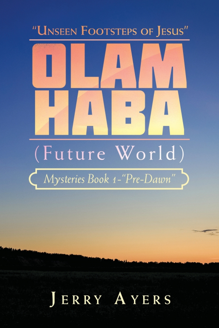 Olam Haba (Future World) Mysteries Book 1-'Pre-Dawn'