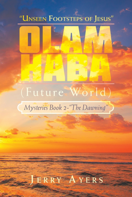 Olam Haba (Future World) Mysteries Book 2-'The Dawning'