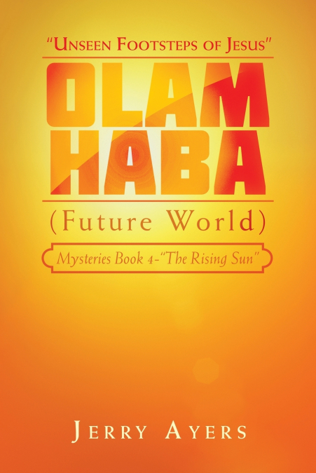Olam Haba (Future World) Mysteries Book 4-'The Rising Sun'