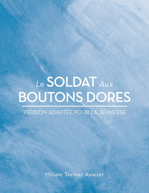 LE SOLDAT AUX BOUTONS DORES