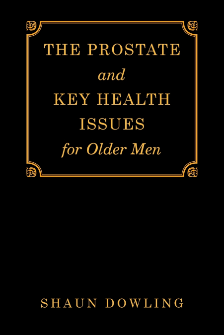 The Prostate and Key Health Issues for Older Men