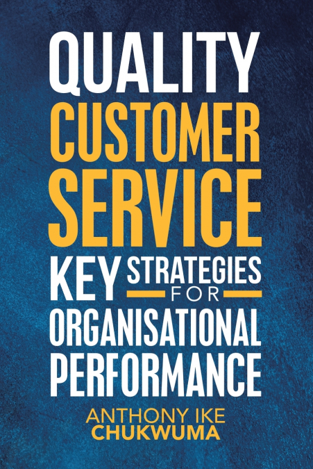 Quality  Customer Service Key Strategies for Organisational Performance