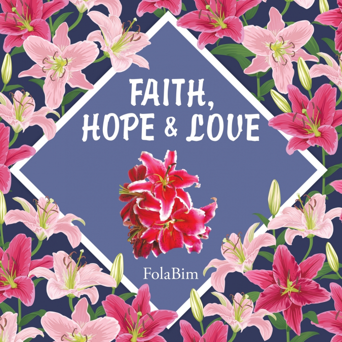 Faith, Hope  & Love