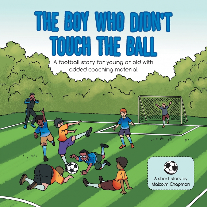 The Boy Who Didn’t Touch the Ball