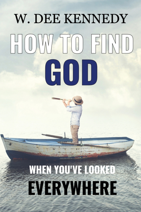 How to Find God When You’ve Looked Everywhere