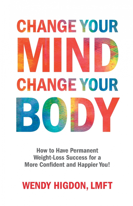 Change Your Mind, Change Your Body