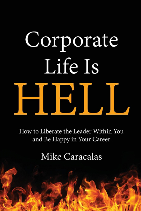 Corporate Life Is Hell