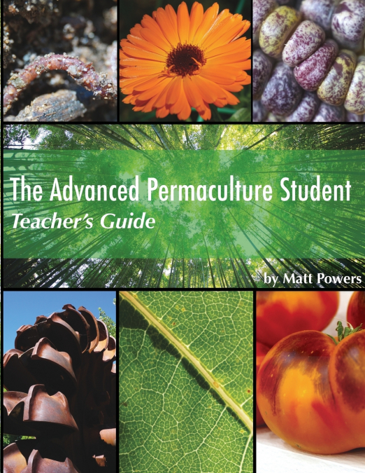 The Advanced Permaculture Student Teacher’s Guide