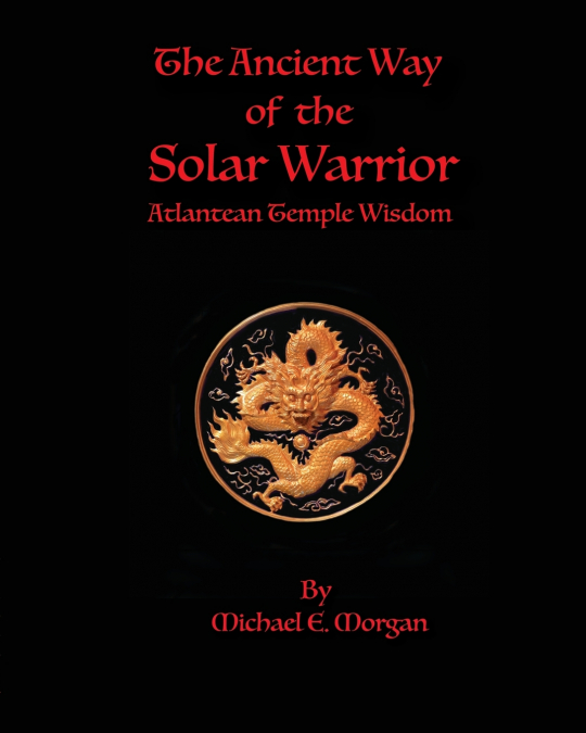 The Ancient Way of the Solar Warrior, Atlantean Temple Wisdom