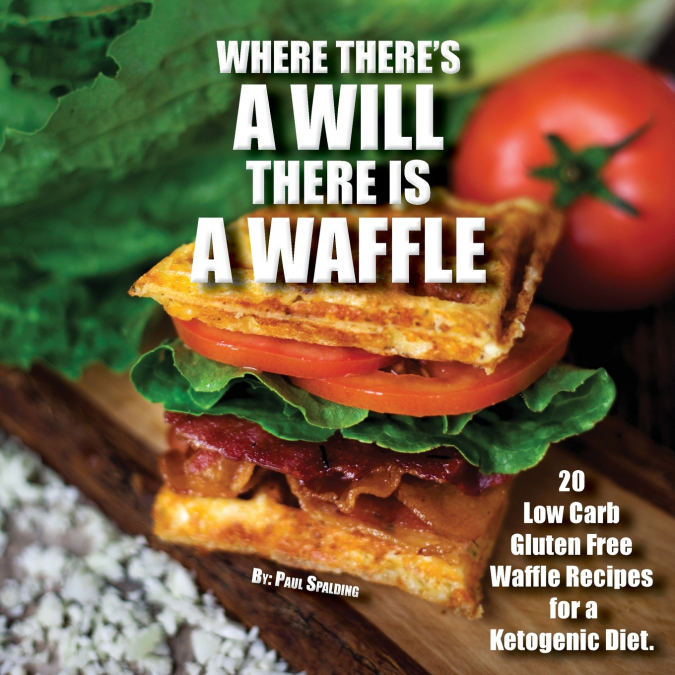 Where there’s a will there is a waffle