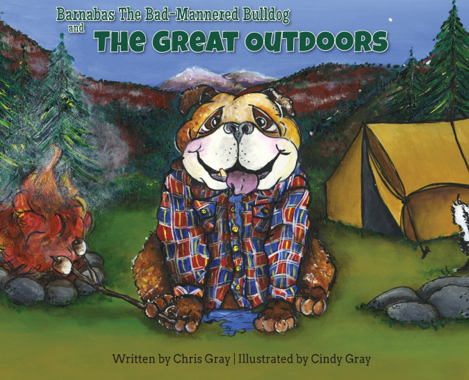Barnabas The Bad-Mannered Bulldog and The Great Outdoors