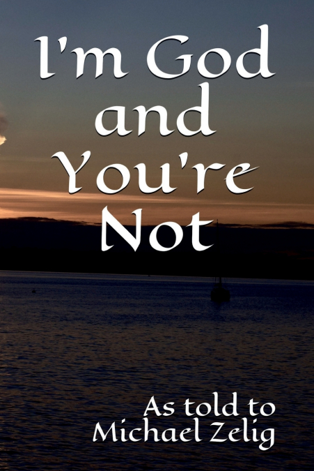 I’m God and You’re Not