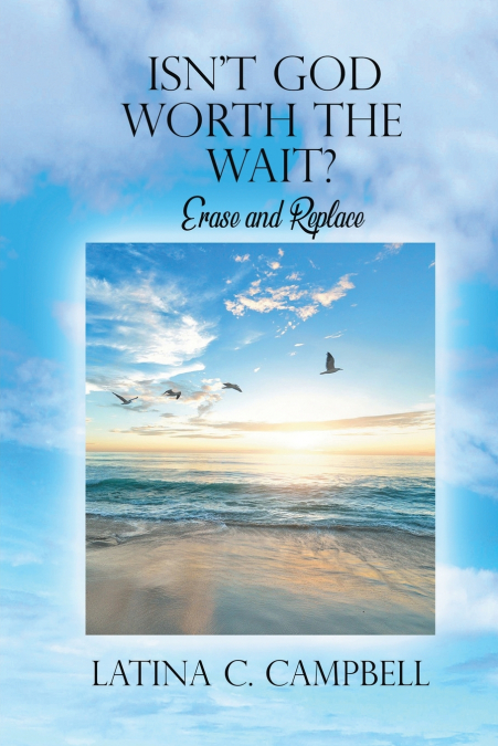 Isn’t God Worth the Wait?