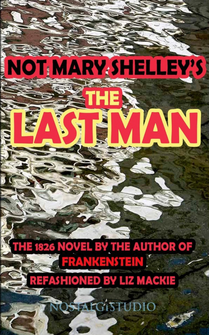 Not Mary Shelley’s The Last Man