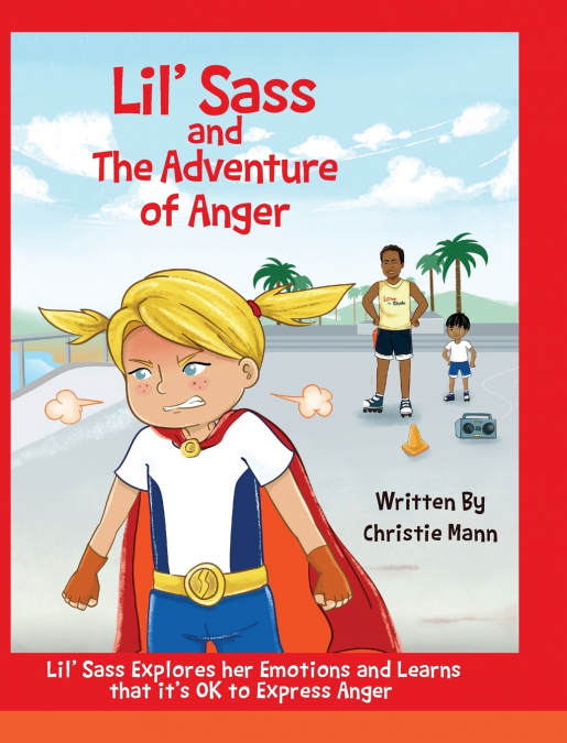 Lil’ Sass and The Adventure of Anger
