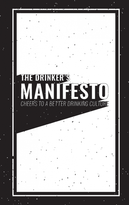 The Drinker’s Manifesto