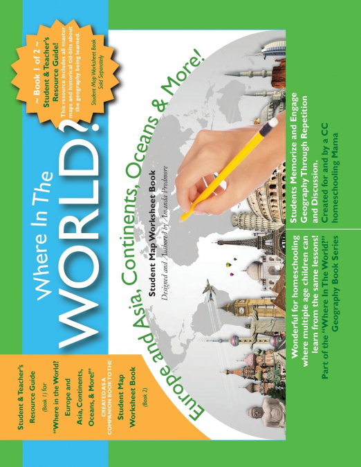 Europe and Asia, Continents Oceans & More - Student and Teacher’s Resource Guide - Book 1