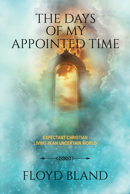 The Days of My Appointed Time