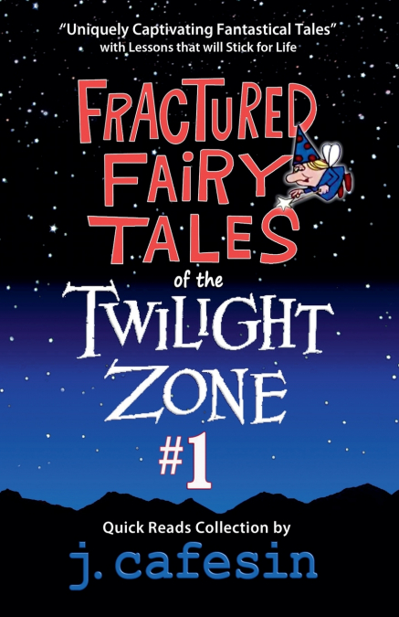 Fractured Fairy Tales of the Twilight Zone