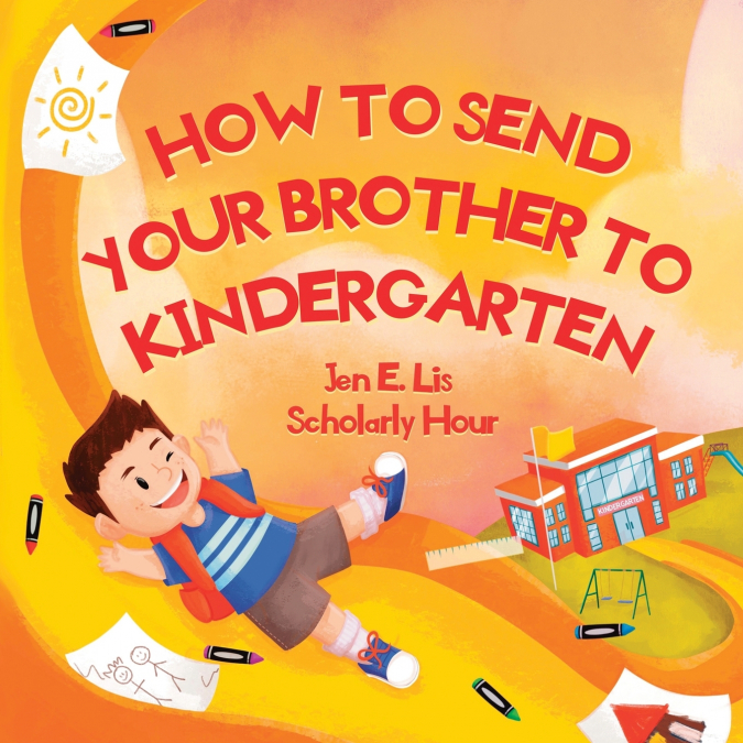 How to Send Your Brother to Kindergarten