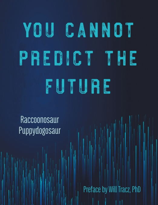You Cannot Predict the Future