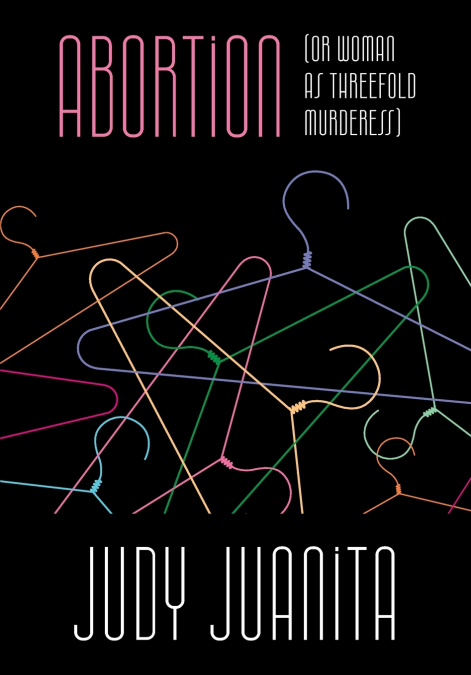 Abortion (or Woman as Threefold Murderess)
