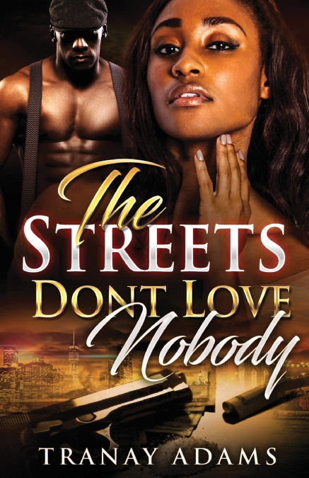 THE STREETS DON’T LOVE NOBODY