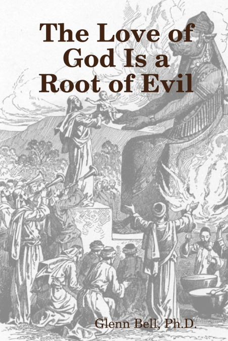 The Love of God is a Root of Evil