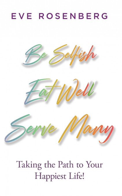 Be Selfish, Eat Well, Serve Many