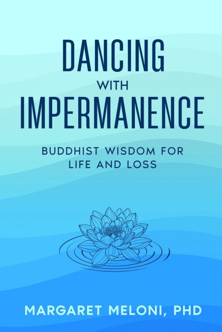 Dancing with Impermanence