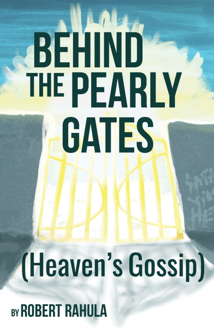 BEHIND THE PEARLY GATES