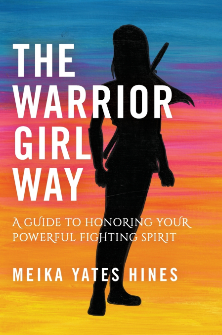The Warrior Girl Way