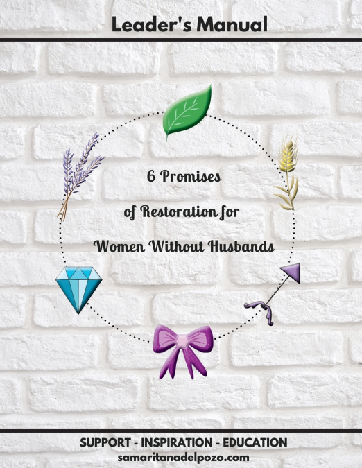 Leader’s Manual - 6 Promises of Restoration for Women Without Husbands