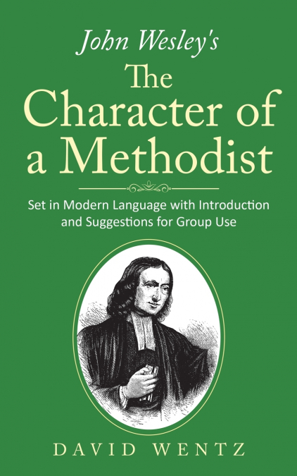 John Wesley’s The Character of a Methodist