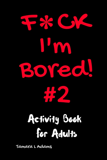 F*ck I’m Bored #2