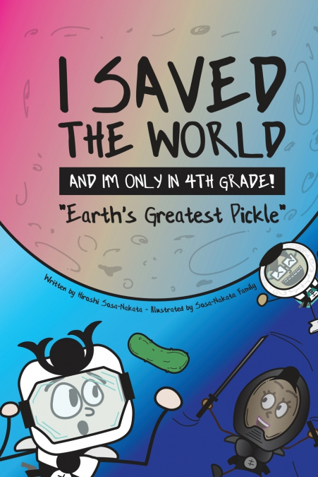 I Saved the World and I’m Only in 4th Grade!