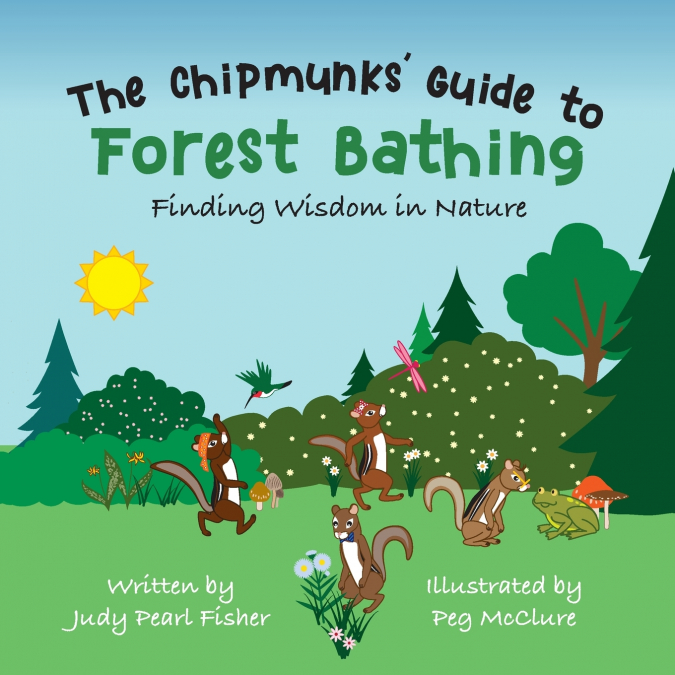 The Chipmunks’ Guide to Forest Bathing