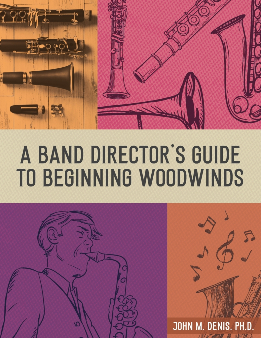 A Band Director’s Guide to Beginning Woodwinds