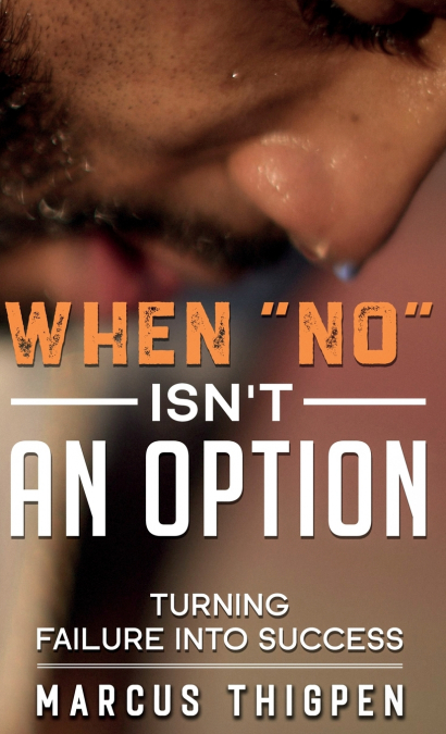 When 'No' Isn’t An Option Turning Failure Into Success