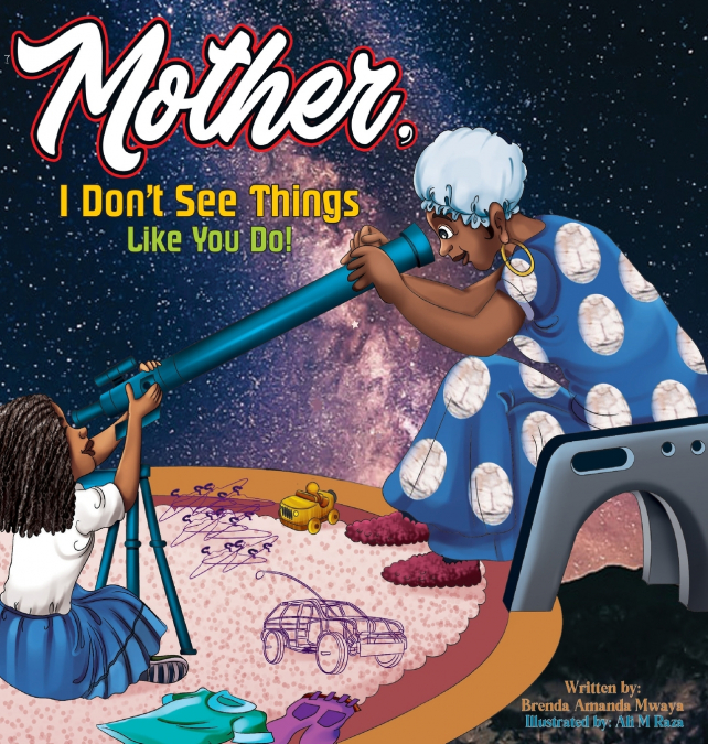 Mother, I Don’t See Things Like You Do!