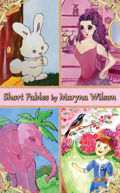 Short Fables by Maryna Wilson
