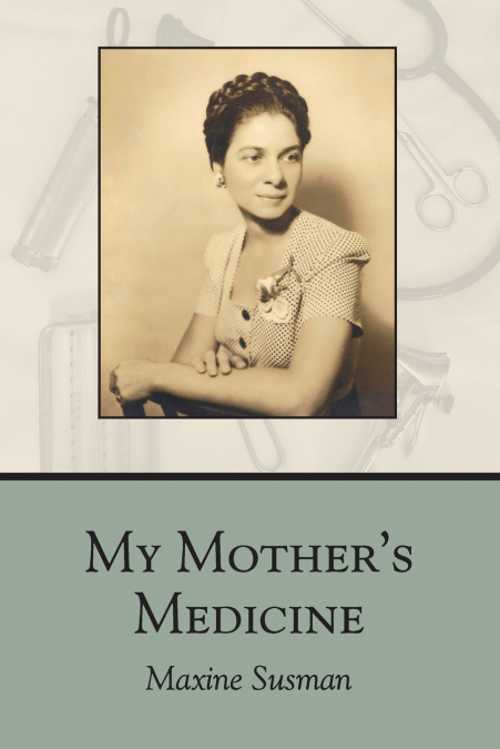 My Mother’s Medicine