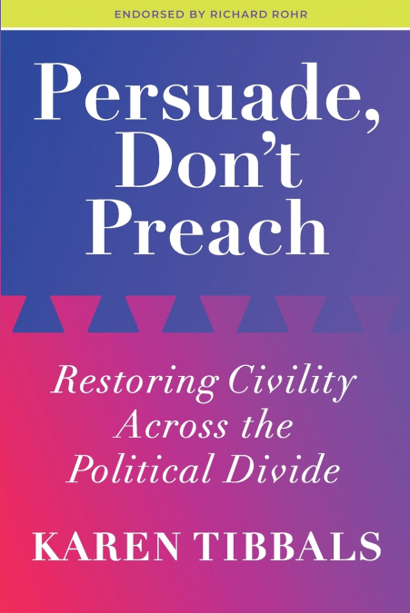 Persuade, Don’t Preach
