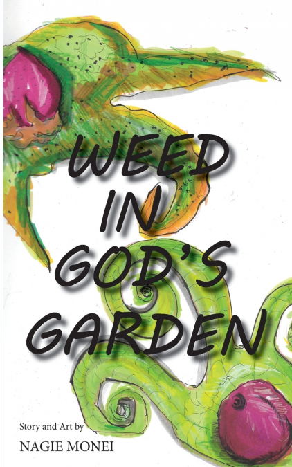Weed in God’s Garden