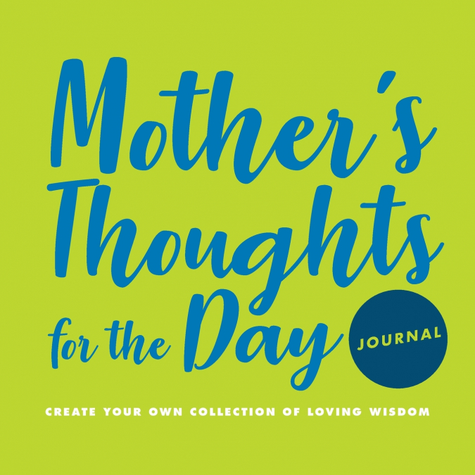 Mother’s Thoughts for the Day Journal
