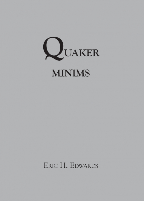 Quaker Minims