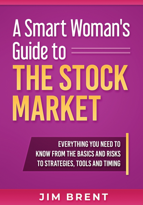 A Smart Woman’s Guide To The Stock Market