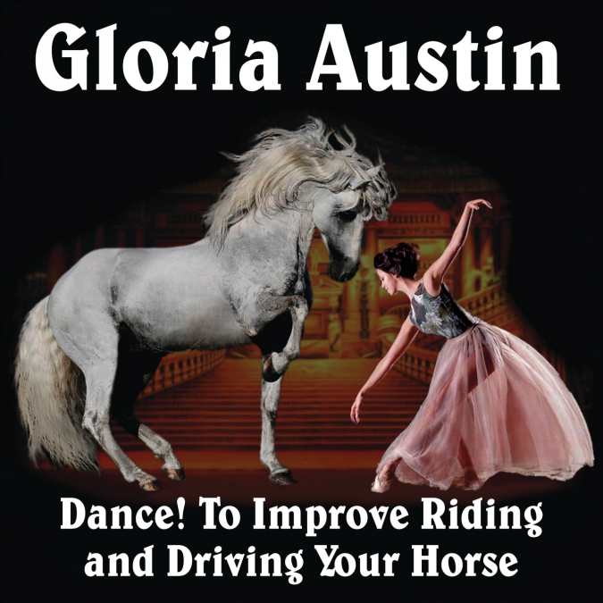 Dance! to Improve Riding and Driving Your Horse